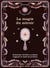 La magie du miroir : Symbolique, divination, pratiques magiques et rituels de sorcière