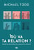 Où va ta relation ? : Réussir ses rencontres, son mariage et sa sexualité