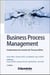 Business Process Management : Fondamentaux de la Gestion des Processus Métier