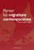 Penser les migrations contemporaines