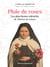 Pluie de roses : Les plus beaux miracles de Thérèse de Lisieux