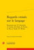 Regards croisés sur le langage - entretiens avec N. Chomsky, A. Culioli, M. Halle, B. Pottier, A. Rey, J. Seatle, H. Walter