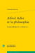 Alfred Adler et la philosophie : la psychologie du "comme si"
