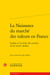 La naissance du marché des valeurs en France : L'achat et la vente des actions (XVIIe-XVIIIe siècles)