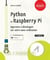 Python et raspberry pi : apprenez à développer sur votre nano-ordinateur (3e édition)