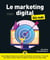 Le marketing digital pour les nuls (3e édition)