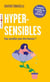 Hypersensibles : trop sensibles pour être heureux ?