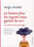 Ne laissez plus les regrets vous gâcher la vie ! (ni celle de votre entourage)