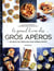 Le gros livre des gros apéros - 140 recettes créatives pour apéros festifs