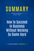Summary: How to Succeed in Business Without Working So Damn Hard : Review and Analysis of Kriegel's Book