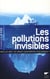 Les pollutions invisibles