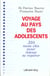 Voyage au pays des adolescents
