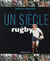 Un siècle de rugby (17e édition)