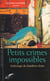 Petits crimes impossibles - anthologie de chambres closes