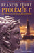 PTOLEMEE 1ER LE PHARAON D'ALEXANDRIE