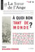 À quoi bon tant de monde ?