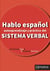 Hablo español : Autoaprendizaje y práctica del sistema verbal