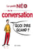 Le petit Néo de la conversation - quoi dire quand ?