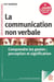 La communication non verbale : Comrpendre les gestes : perception et signification