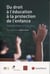 Du droit à l'éducation à la protection de l'enfance - entre bonheur et bien-être