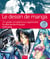Le dessin de manga : Un guide complet pour apprendre toutes les techniques