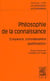 Philosophie de la connaissance - croyance, connaissance, justification