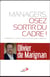 Managers, Osez Sortir Du Cadre : Itineraire Et Convictions D'Un Dirigeant Chretien