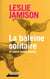 La baleine solitaire - et autres textes habités