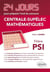 Mathématiques 24 jours pour préparer l'oral du concours Centrale-Supélec - Filière PSI