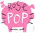 Rose pop