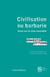 Civilisation ou barbarie : Essai sur le vivre ensemble
