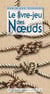 Le livre-jeu des noeuds