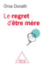 Le regret d'être mere
