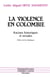 La violence en Colombie - racines historiques et sociales