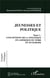 Jeunesses et politique Tome 1 - conceptions de la politique en Amérique du Nord et en Europe