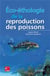 Éco-éthologie de la reproduction des poissons