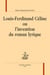 Louis-Ferdinand Céline ou l'invention du roman lyrique