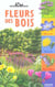 Fleurs des bois
