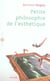 Petite philosophie de l'esthétique