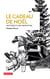 Les cadeaux de Noël - histoire d'une invention