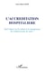 L'Accréditation hospitalière : Quel impact sur la culture et le management des établissements de santé?
