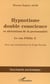 Hypnotisme double conscience : et altérations de la personnalité - Le cas Félida X