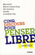 Cinq discours pour penser libre