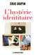 L'hystérie identitaire