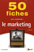 50 FICHES SUR LE MARKETING