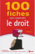 100 fiches pour comprendre le droit