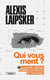 Qui vous ment ?