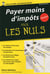 Payer moins d'impôts pour les nuls - 2016-2017