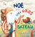 Noé et le très gros bateau