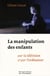 La manipulation des enfants : Par la télévision et par l'ordinateur